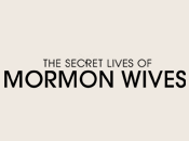 The Secret Lives of Mormon Wives The Secret Lives of Mormon Wives
